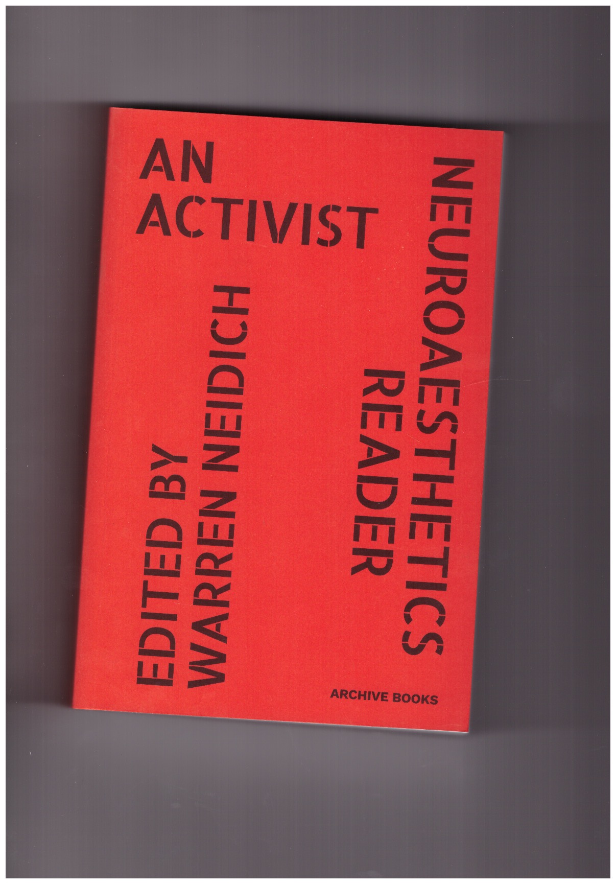 NEIDICH, Warren (ed.) - An Activist Neuroaesthetic Reader